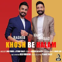 Hamid Hiraad — Khosh Be Halam Ft Ragheb — обложка